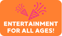 Entertainment for All Ages!
